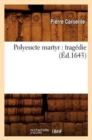 Polyeucte Martyr: Trag?die (?d.1643) - Book