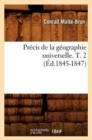 Pr?cis de la G?ographie Universelle . T. 2 (?d.1845-1847) - Book