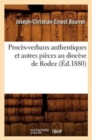 Proces-Verbaux Authentiques Et Autres Pieces Au Diocese de Rodez (Ed.1880) - Book