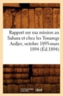 Rapport Sur Ma Mission Au Sahara Et Chez Les Touaregs Azdjer, Octobre 1893-Mars 1894 (Ed.1894) - Book