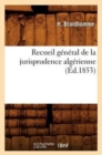 Recueil General de la Jurisprudence Algerienne (Ed.1853) - Book