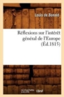R?flexions Sur l'Int?r?t G?n?ral de l'Europe, (?d.1815) - Book