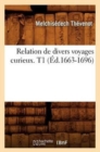 Relation de Divers Voyages Curieux. T1 (?d.1663-1696) - Book