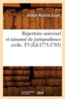 Repertoire Universel Et Raisonne de Jurisprudence Civile. T3 (Ed.1775-1783) - Book