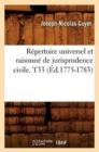 Repertoire Universel Et Raisonne de Jurisprudence Civile. T33 (Ed.1775-1783) - Book