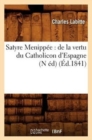 Satyre Menippee: de la Vertu Du Catholicon d'Espagne (N Ed) (Ed.1841) - Book