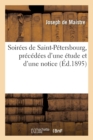 Soir?es de Saint-P?tersbourg, Pr?c?d?es d'Une ?tude Et d'Une Notice, (?d.1895) - Book