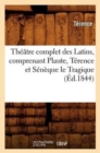 Th??tre Complet Des Latins, Comprenant Plaute, T?rence Et S?n?que Le Tragique (?d.1844) - Book