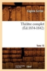 Th??tre Complet de M. Eug?ne Scribe. Tome 15 (?d.1834-1842) - Book