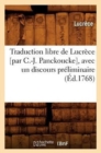Traduction Libre de Lucr?ce [Par C.-J. Panckoucke], Avec Un Discours Pr?liminaire (?d.1768) - Book