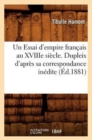 Un Essai d'Empire Francais Au Xviiie Siecle. Dupleix d'Apres Sa Correspondance Inedite (Ed.1881) - Book