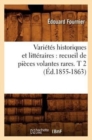 Varietes Historiques Et Litteraires: Recueil de Pieces Volantes Rares. T 2 (Ed.1855-1863) - Book