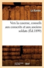 Vers La Caserne, Conseils Aux Conscrits Et Aux Anciens Soldats (Ed.1899) - Book