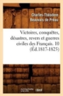 Victoires, Conquetes, Desastres, Revers Et Guerres Civiles Des Francais. 10 (Ed.1817-1825) - Book