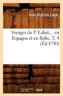 Voyages Du P. Labat, En Espagne Et En Italie. Tome 4 (?d.1730) - Book