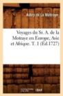 Voyages Du Sr. A. de la Motraye En Europe, Asie Et Afrique. T. 1 (?d.1727) - Book