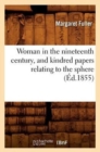 Woman in the Nineteenth Century, and Kindred Papers Relating to the Sphere (?d.1855) - Book