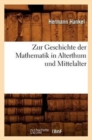 Zur Geschichte Der Mathematik in Alterthum Und Mittelalter (?d.1874) - Book