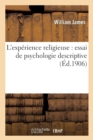 L'Experience Religieuse: Essai de Psychologie Descriptive - Book