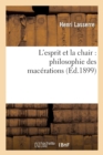 L'Esprit Et La Chair: Philosophie Des Mac?rations - Book