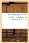 Assemblee Generale de l'Union Catholique de Rennes. 1876 - Book