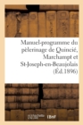 Manuel-Programme Du Pelerinage de Quincie, Marchampt Et St-Joseph-En-Beaujolais : A Notre-Dame de Fourviere, 7 Juillet 1896 - Book