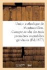 Union Catholique de Montmorillon. Compte-Rendu Des Trois Premieres Assemblees Generales - Book