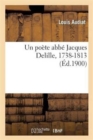Un Po?te Abb? Jacques Delille, 1738-1813 - Book