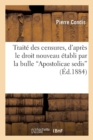 Trait? Des Censures, En Fran?ais: d'Apr?s Le Droit Nouveau ?tabli Par La Bulle Apostolicae Sedis - Book