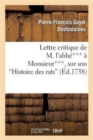 Lettre Critique de M. l'Abbe*** A Monsieur***, Sur Son Histoire Des Rats - Book