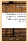 Les Cordeliers: Documents Pour Servir ? l'Histoire de la R?volution Fran?aise - Book
