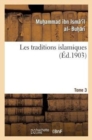 Les Traditions Islamiques. Tome 3 - Book