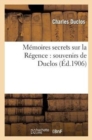 M?moires Secrets Sur La R?gence: Souvenirs de Duclos - Book