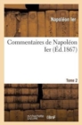Commentaires de Napol?on Ier. Tome 2 - Book