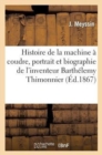 Histoire de la Machine A Coudre, Portrait Et Biographie de l'Inventeur Barthelemy Thimonnier - Book