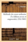 M?thode Du Cours Ordinaire (3e ?dition Revue Et Augment?e) - Book