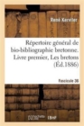 R?pertoire G?n?ral de Bio-Bibliographie Bretonne. Livre Premier, Les Bretons. F 36, Ena-Eve - Book