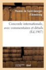 Concorde Internationale, Avec Commentaires Et Details, Lettres Ecrites Aux Puissances Et Voeux : Deposes Au Congres Permanent de l'Humanite Dans Les Annees 1900 A 1906 - Book