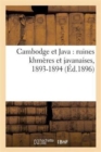 Cambodge Et Java: Ruines Khmeres Et Javanaises, 1893-1894 - Book