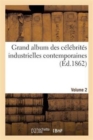 Grand Album Des C?l?brit?s Industrielles Contemporaines. Volume 2 - Book