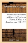 Histoire Des Institutions Politiques de l'Ancienne France. l'Alleu Et Le Domaine Rural : Pendant l'Epoque Merovingienne - Book