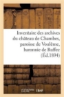 Inventaire des archives du ch?teau de Chambes, paroisse de Voul?me, baronnie de Ruffec - Book