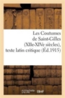 Les Coutumes de Saint-Gilles (Xiie-Xive Si?cles), Texte Latin Critique - Book
