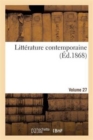 Litt?rature Contemporaine. Volume 27 - Book