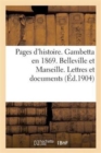 Pages d'Histoire. Gambetta En 1869. Belleville Et Marseille. Lettres Et Documents Inedits - Book