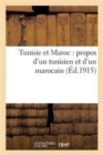 Tunisie Et Maroc: Propos d'Un Tunisien Et d'Un Marocain - Book