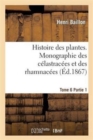 Histoire Des Plantes. Tome 6, Partie 1, Monographie Des C?lastrac?es Et Des Rhamnac?es - Book