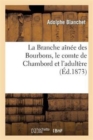 La Branche Ainee Des Bourbons, Le Comte de Chambord Et l'Adultere - Book