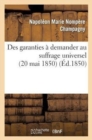 Des Garanties ? Demander Au Suffrage Universel (20 Mai 1850) - Book