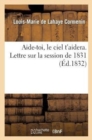 Aide-Toi, Le Ciel t'Aidera. Lettre Sur La Session de 1831 - Book